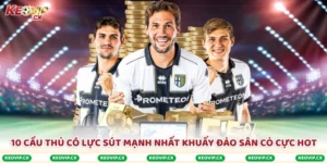 10 Cầu Thủ Có Lực Sút Mạnh Nhất