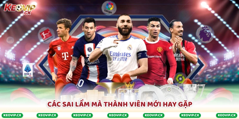 Các sai lầm mà thành viên mới hay gặp