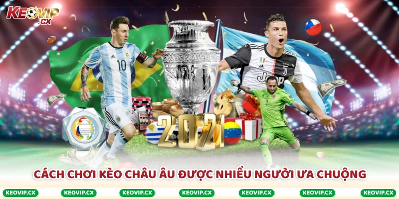 Cách chơi kèo châu Âu được nhiều người ưa chuộng