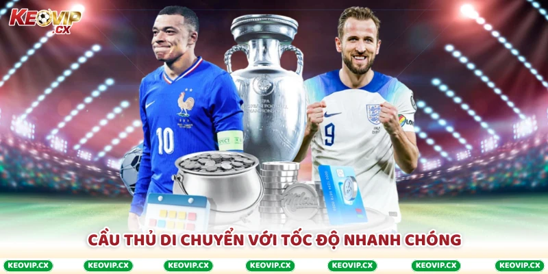 Cầu thủ di chuyển với tốc độ nhanh chóng