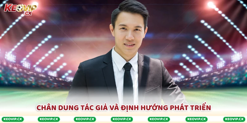 Chân dung tác giả và định hướng phát triển