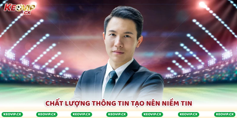 Chất lượng thông tin tạo nên niềm tin