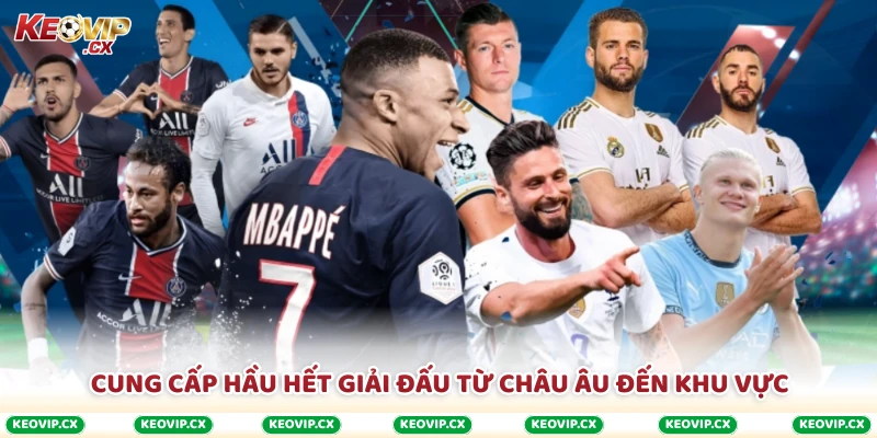 Cung cấp hầu hết giải đấu từ châu Âu đến khu vực