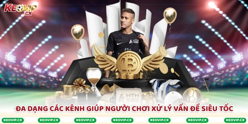 Đa dạng các kênh giúp người chơi xử lý vấn đề siêu tốc