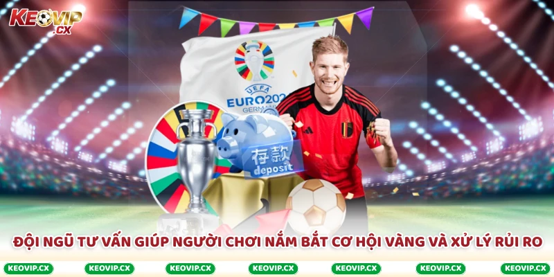 Đội ngũ tư vấn giúp người chơi nắm bắt cơ hội vàng và xử lý rủi ro