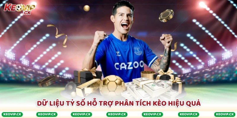 Dữ liệu tỷ số hỗ trợ phân tích kèo hiệu quả