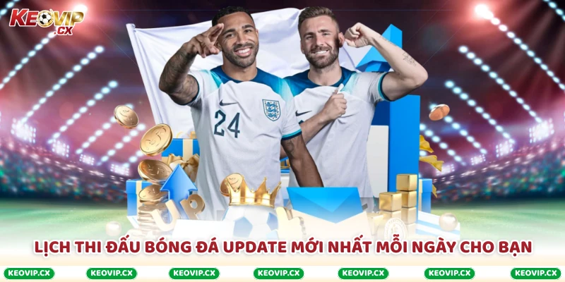 Thông tin giờ thi đấu và giải hot mỗi ngày